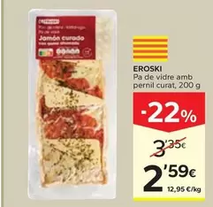 Oferta de Eroski - Pa De Vidre Amb Pernil Curat por 2,59€ en Caprabo