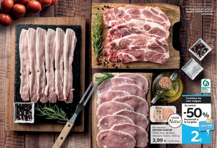 Oferta de Eroski Natur - Filet Fins De Llom De Porc Duroc por 3,99€ en Caprabo