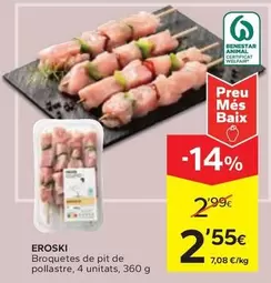 Oferta de Eroski - Broquetes De Pit De Pollastre por 2,55€ en Caprabo