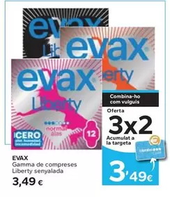 Oferta de Evax - Gamma De Compreses Liberty Senyalada por 3,49€ en Caprabo