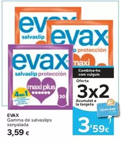 Oferta de Evax - Gamma De Salvaslips Senyalada por 3,59€ en Caprabo