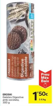 Oferta de Eroski - Galetes Digestive Amb Xocolata por 1,5€ en Caprabo