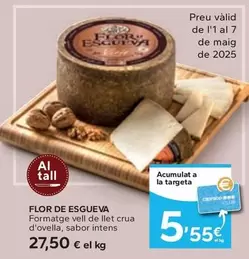 Oferta de Flor De Esgueva - Formatge Vell De Llet Crua D'ovella por 27,5€ en Caprabo