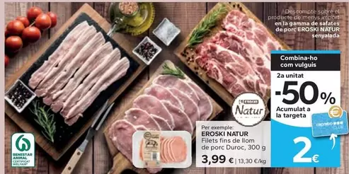 Oferta de Eroski Natur - Filets Fins De Llom De Porc Duroc  por 3,99€ en Caprabo