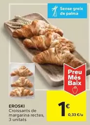 Oferta de Eroski - Croissants De Margarina Rectes por 1€ en Caprabo