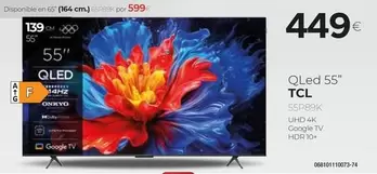 Oferta de TCL - Qled 55" por 449€ en Tien 21