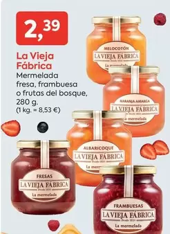 Oferta de La Vieja Fábrica - Mermelada Fresa, Frambuesa O Frutas Del Bosque por 2,39€ en Suma Supermercados
