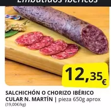 Oferta de Salchichon O Chorizo Iberico Cular N. Martin por 12,35€ en Supermercados MAS