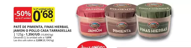 Oferta de Casa Tarradellas - Paté De Pimienta, Finas Hierbas, Jamón O Pollo Gas Tarradellas por 0,68€ en Supermercados MAS