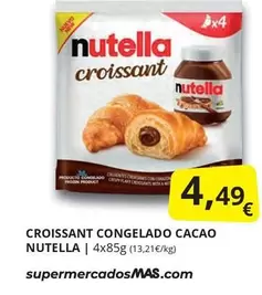 Oferta de Nutella - Croissant Congelado Cacao por 4,49€ en Supermercados MAS