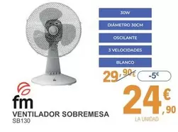 Oferta de Fm - Ventilador Sobremesa SB130 por 24,9€ en E.Leclerc