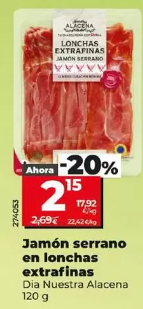 Oferta de Dia Nuestra Alacena - Jamón Serrano En Lonchas Extrafinas  120 G por 2,15€ en Dia
