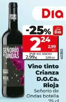 Oferta de Señorío De Ondas - Vino Tinto Crianza D.o.ca. Rioja Botella 75 Cl por 2,24€ en Dia