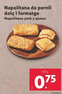 Oferta de Napolitana York Y Queso por 0,75€ en Lidl