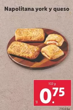 Oferta de Napolitana York Y Queso por 0,75€ en Lidl