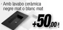 Oferta de Amb Lavabo Ceràmica Negre Mat O Blanc Mat en Ferrolan