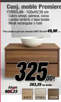 Oferta de Conj. Moble Premiere Ferrolan por 393,25€ en Ferrolan