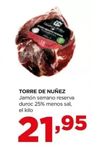 Oferta de Torre De Núñez - Jamon Serrano Reserva Duroc 25% Menos Sal por 21,95€ en Alimerka