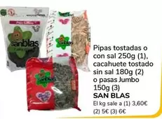 Oferta de San Blas - Pipas Tostadas O Con Sal, Cacahuete Tostado Sin Sal O Pasas Jumbo por 0,9€ en Supeco
