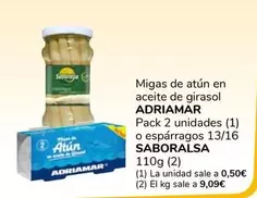 Oferta de Adriamar - Migas De Atun En Aceite De Girasol/Saboralsa - Espárragos  por 1€ en Supeco
