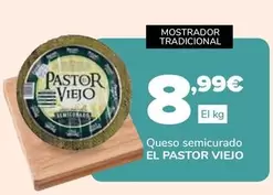 Oferta de El Pastor - Queso Semicurado por 8,99€ en Supeco
