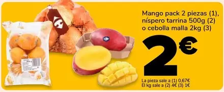 Oferta de Mango, Níspero Tarrina O Cebolla Malla por 2€ en Supeco