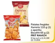 Oferta de Frit Ravich - Patates Fregides Xurreria O Aperitiu Bocafrit por 0,9€ en Supeco