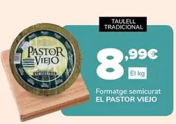 Oferta de El Pastor Viejo - Formatge Semicurat por 8,99€ en Supeco