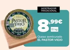 Oferta de El Pastor Viejo - Queso Semicurado por 8,99€ en Supeco
