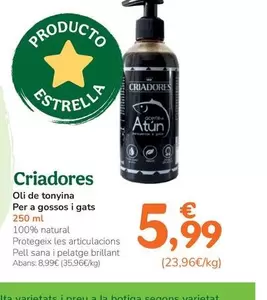 Oferta de Criadores - Oli De Tonyina Per A Gossos I Gats por 5,99€ en Tiendanimal