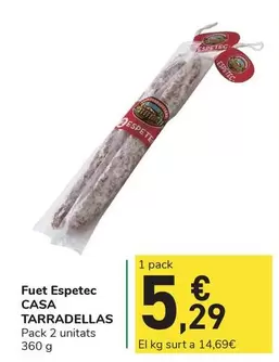 Oferta de Casa Tarradellas - Fuet Espetec por 5,29€ en Carrefour Express