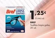 Oferta de Bref - Toallitas Limpia Gafas por 1,25€ en Supermercados Lupa
