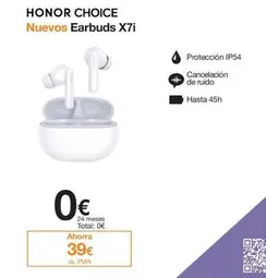Oferta de Honor - Nuevos Earbuds X7i por 39€ en Orange