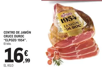 Oferta de Elpozo - 1954 Centro De Jamon Cruce Duroc por 16,99€ en E.Leclerc