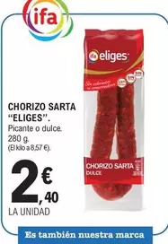Oferta de Eliges - Chorizo Sarta por 2,4€ en E.Leclerc