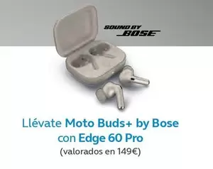 Oferta de Llévate Moto Buds+ By Bose Con Edge 60 Pro por 149€ en Movistar