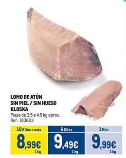 Oferta de Kloska - Lomo De Atun Sin Piel / Sin Hueso por 9,99€ en Makro