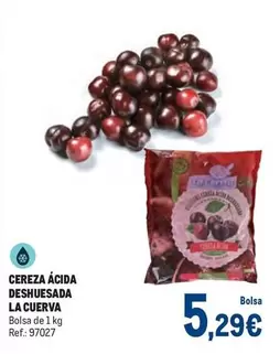 Oferta de La Cuerva - Cereza Ácida Deshuesada por 5,29€ en Makro