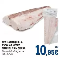 Oferta de Pez Mantequilla Escolar Negro Sin Piel/sin Grasa por 10,95€ en Makro