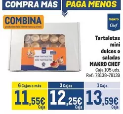 Oferta de Makro - Chef Tartaletas Mini Dulces O Saladas por 13,59€ en Makro