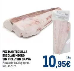 Oferta de Pez Mantequilla Escolar Negro Sin Piel/sin Grasa por 10,95€ en Makro