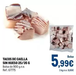 Oferta de Tacos De Caella Sin Hueso 25/35 G por 5,99€ en Makro