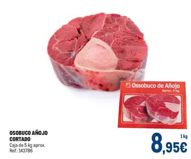 Oferta de Osobuco Añojo Cortado por 8,95€ en Makro