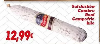 Oferta de Campofrío - Salchichon Cumbre Real por 12,99€ en Supermercados Piedra