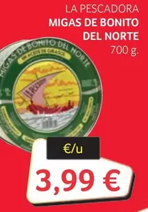 Oferta de La Pescadora -  Migas De Bonito Del Norte por 3,99€ en Gros Mercat