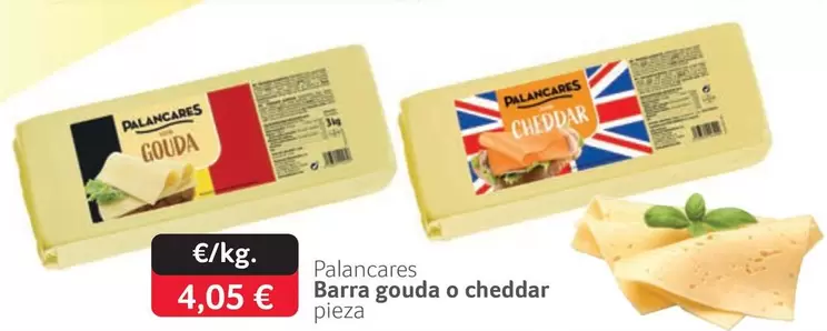Oferta de Palancares -  Barra Gouda O Cheddar por 4,05€ en Gros Mercat