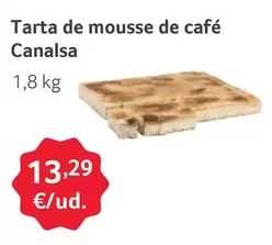 Oferta de Tarta De Mousse De Café Canalsa por 13,29€ en Gros Mercat