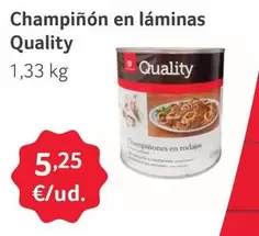 Oferta de Quality - Champinon En Laminas por 5,25€ en Gros Mercat