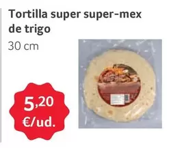 Oferta de Tortilla Super Super-Mex De Trigo por 5,2€ en Gros Mercat