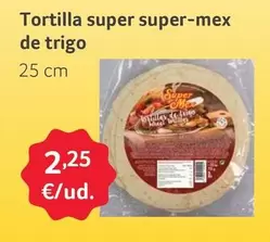 Oferta de Tortilla Super Super-Mex De Trigo por 2,25€ en Gros Mercat